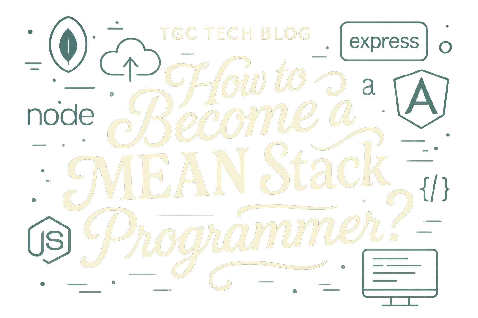How to Become a MEAN Stack Programmer?